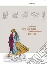 Storia della musica da ballo romagnola (1870-1980) libro