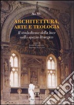 Architettura, arte e teologia. Il simbolismo della luce nello spazio liturgico