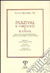 Parzival. Il puro folle e il Graal. Percorso poetico-iniziatico ispirato al pensiero di Simone Weil libro di Gianfreda Fausto