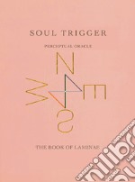 Soul trigger. Perceptual oracle. The book of lamine. Ediz. italiana e inglese