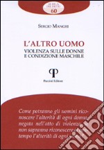 L'altro uomo. Rivalità maschili e violenza di genere libro