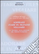 Adorare, stare in silenzio, vegliare. La «diversa» festa solenne del triduo pasquale