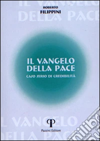 Il Vangelo della pace. Caso serio di credibilità