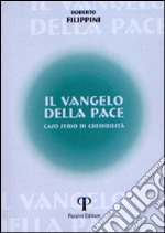 Il Vangelo della pace. Caso serio di credibilità libro