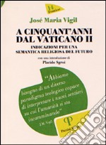 A cinquant'anni dal Vaticano II. Indicazioni per una semantica religiosa del futuro libro