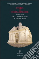 Storia della Chiesa riminese. Vol. 4: Dalla restaurazione ai giorni nostri libro