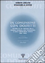 In comunione con Dossetti. Lettere di un monaco della piccola famiglia dell'Annunziata a una carmelitana scalza (1961-1996) libro