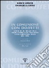 In comunione con Dossetti. Lettere di un monaco della piccola famiglia dell'Annunziata a una carmelitana scalza (1961-1996) libro