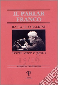 Raffaello Baldini. Essere voce e gesto