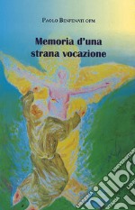 Memoria d'una strana vocazione