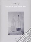 Luigi Paoiaghi. Ritratto per assenza. Ediz. illustrata libro