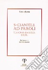 S-ciantèll ad Paròli. Tla Gràn Bascòza de Zìl libro