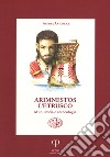 Arimnestos l'etrusco. Mito, storia e archeologia libro di Antonioli Andrea