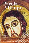 Parola e tempo (2017-2018). Vol. 15: Sull'origine della vita e del mondo. Teorie scientifiche e narrazioni bibliche libro