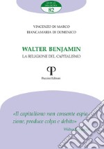 Walter Benjamin. La religione del capitalismo libro