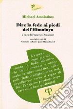 Michael Amaladoss. Dire la fede ai piedi dell'Himalaya libro