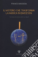 Il mistero che trasforma la musica in emozioni. Testo tratto dal seminario del corso «Zipoli» libro