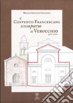 Il Convento Francescano scomparso di Verucchio, 1320-2020. Ediz. integrale libro