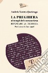 La preghiera ai tempi del coronavirus. Ripensare la teodicea libro di Torres Queiruga Andrés