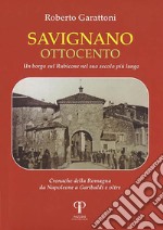 Savignano Ottocento. Un borgo sul Rubicone nel suo secolo più lungo