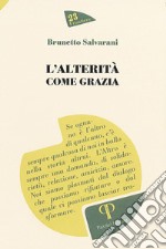 L'alterità come grazia libro