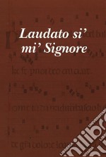 Laudato si' mi' Signore libro