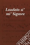 Laudato si' mi' Signore libro