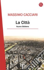 La città. Nuova ediz. libro