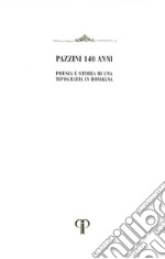 Pazzini 140 anni. Poesia e storia di una Tipografia in Romagna libro