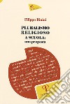 Pluralismo religioso a scuola: una proposta libro