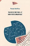 Nuovi media e identità digitale libro