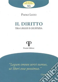 Il diritto. Tra legge e giustizia