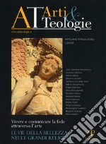 «Arti e teologie». Arts and theologies (2023). Ediz. illustrata. Vol. 1: Le vie della bellezza nelle grandi religioni libro