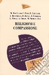 Religioni e compassione libro di Dal Corso M. (cur.)