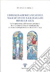 L'immaginazione analogica nell'attività teologica di Henry Le Saux. Un'interpretazione dell'itinerario teologico Henri Le Saux OSB (Svami Abhisiktananda) attraverso la teologica fondamentale di David Tracy libro