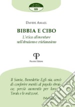 Bibbia e cibo. L'etica alimentare nell'ebraismo e cristianesimo libro