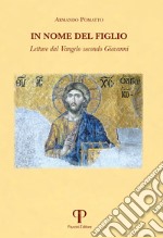 In nome del Figlio. Letture dal Vangelo secondo Giovanni libro