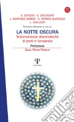 La notte oscura. Testimonianze drammatiche di preti in tempesta libro