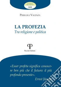 La profezia. Tra religione e politica libro