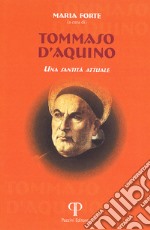 Tommaso d'Aquino. Una santità attuale libro