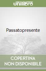 Passatopresente libro