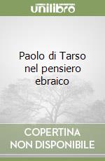 Paolo di Tarso nel pensiero ebraico libro