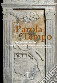 Parola e tempo. Vol. 18: Muovere verso libro