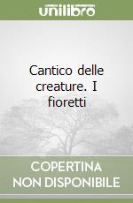Cantico delle creature. I fioretti