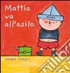 Mattia va all'asilo. Ediz. illustrata libro