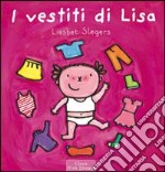 I vestiti di Lisa. Ediz. illustrata libro