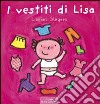 I vestiti di Lisa. Ediz. illustrata libro