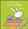 A pranzo con Tina e Milo. Ediz. illustrata libro