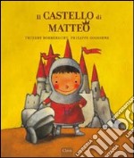 Il castello di Matteo. Ediz. illustrata libro