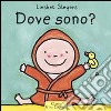 Dove sono? Ediz. illustrata libro